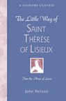 The Little Way of Saint Therese of Lisieux - John Nelson - 9780764801990