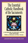 The Essential Catholic Handbook of the Sacraments - Thomas M. Santa ; Redemptorist Pastoral Publication - 9780764807817