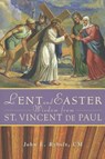 Lent and Easter Wisdom from Saint Vincent de Paul: Daily Scripture and Prayers Together with Saint Vincent de Paul's Own Words - John Rybolt - 9780764820113