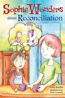 Sophie Wonders about Reconciliation - Debby Bradley - 9780764823459