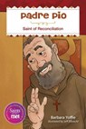Padre Pio: Saint for Reconciliation - Barbara Yoffie - 9780764827921
