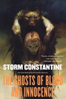 The Ghosts of Blood and Innocence - Storm Constantine - 9780765303516