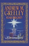 Star Bright-A Christmas Story - Andrew M. Greeley - 9780765305626