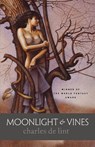 Moonlight and Vines - Charles De Lint - 9780765309174