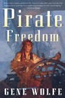 Pirate Freedom - Gene Wolfe - 9780765318794
