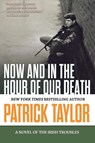 Now and in the Hour of Our Death - Patrick Taylor - 9780765335227