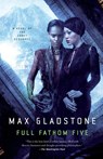 Full Fathom Five - Max Gladstone - 9780765335760