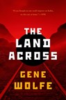 The Land Across - Gene Wolfe - 9780765335968