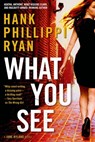 What You See - Hank Phillippi Ryan - 9780765374981