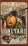 Deadlands: Boneyard - Seanan McGuire - 9780765375315