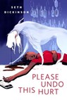 Please Undo This Hurt - Seth Dickinson - 9780765384553