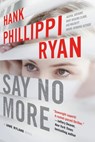 Say No More - Hank Phillippi Ryan - 9780765385369