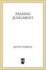 Passing Judgment - Keith Ferrell - 9780765386076
