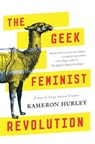 The Geek Feminist Revolution - Kameron Hurley - 9780765386243