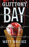 Gluttony Bay - Matt Wallace - 9780765393210