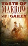 Taste of Marrow - Sarah Gailey - 9780765395252