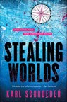 Stealing Worlds - Karl Schroeder - 9780765399977