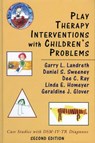 Play Therapy Interventions with Children's Problems - Garry L. Landreth ; Dee C. Ray ; Daniel S. Sweeney ; Linda E. Homeyer ; Geraldine J. Glover - 9780765703811