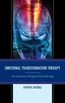 Emotional Transformation Therapy - Steven R. Vazquez - 9780765709516