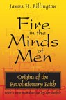 Fire in the Minds of Men - James Billington - 9780765804716