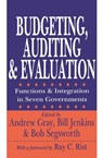 Budgeting, Auditing, and Evaluation - Andrew Gray ; Bill Jenkins ; Bob Segsworth - 9780765807243
