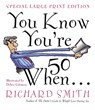 You Know You're 50 When... - Richard Smith - 9780767902106