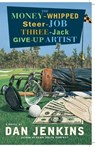 The Money-Whipped Steer-Job Three-Jack Give-Up Artist - JENKINS,  Dan - 9780767905879