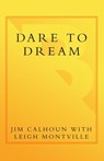 Dare to Dream - Jim Calhoun ; Leigh Montville - 9780767907101