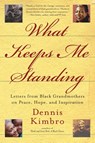 What Keeps Me Standing - Dennis Kimbro - 9780767912389