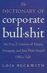 The Dictionary of Corporate Bullshit - Lois Beckwith - 9780767920742