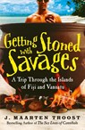 Getting Stoned with Savages - J. Maarten Troost - 9780767921992