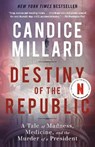 Millard, C: Destiny of the Republic - Candice Millard - 9780767929714