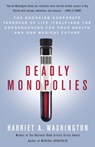 Deadly Monopolies - Harriet A. Washington - 9780767931236