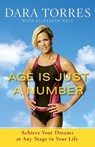 Age Is Just a Number - Dara Torres ; Elizabeth Weil - 9780767931915