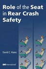 Role of the Seat in Rear Crash Safety - David C. Viano - 9780768008470