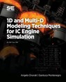 1D and Multi-D Modeling Techniques for IC Engine Simulation - Angelo Onorati ; Gianluca Montenegro - 9780768093520