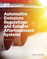 Automotive Emissions Regulations and Exhaust Aftertreatment Systems - John Kasab ; Andrea Strzelec - 9780768099553