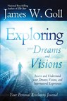 Exploring Your Dreams and Visions - James Goll - 9780768403152