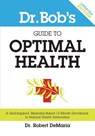 Dr. Bob's Guide to Optimal Health - Dr Robert (Vassar College) DeMaria ; Myles Munroe - 9780768403282