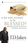 Can You Stand To Be Blessed? - T. D. Jakes - 9780768409635
