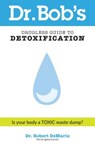 Dr. Bob's Drugless Guide to Detoxification - Robert DeMaria - 9780768427448