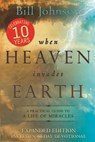 When Heaven Invades Earth: A Practical Guide to a Life of Miracles - Bill Johnson - 9780768442106
