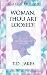 Woman Thou Art Loosed! Original Edition - T. D. Jakes - 9780768450149