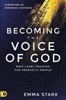 Becoming the Voice of God - Emma Stark - 9780768462609