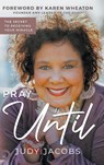 Pray Until - Judy Jacobs - 9780768463125