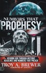 Numbers That Prophesy - Troy A Brewer - 9780768463897