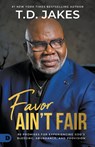 Favor Ain't Fair - T. D. Jakes - 9780768476583