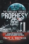 Numbers That Prophesy - Troy A. Brewer - 9780768482881