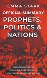 The Official Summary for Prophets, Politics, and Nations: Understanding the Vital Role that Prophetic Voices Play in Shaping Nations - Emma Stark - 9780768483918