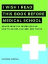 I Wish I Read This Book Before Medical School - Katherine Chretien - 9780768945621